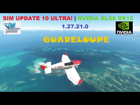 Flight Simulator Guadeloupe Caribbean SU10 ULTRA! DLSS NVIDIA DX12 DR400 [HD]