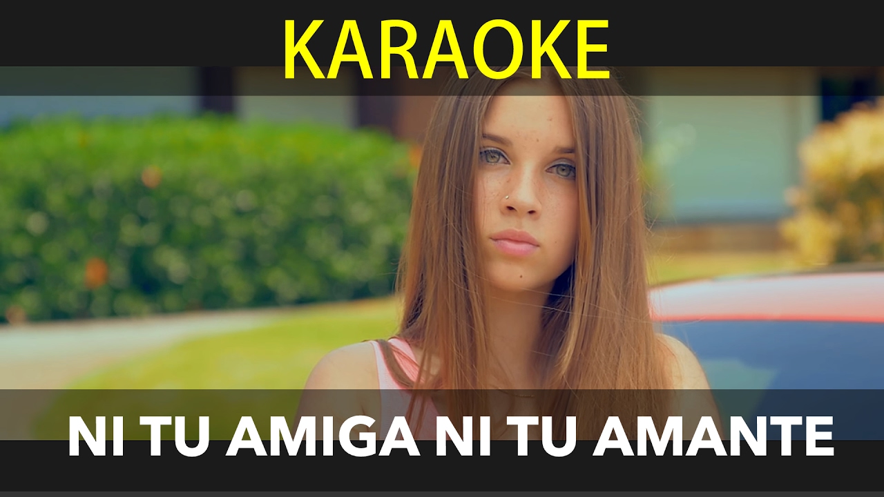 Agus Padilla Ni Tu Amiga Ni Tu Amante Karaoke Hd Youtube