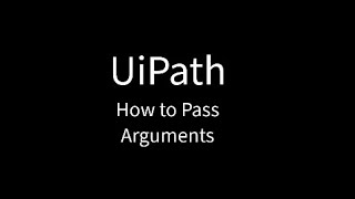 UiPath: Passing Arguments using Dictionary