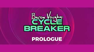 Prologue: Baron Vaughn Cycle Breaker