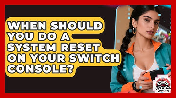 When Should You Do A System Reset On Your Switch Console? - Joystick Generations