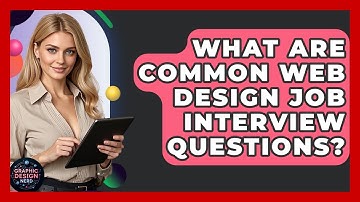 What Are Common Web Design Job Interview Questions? - Graphic Design Nerd