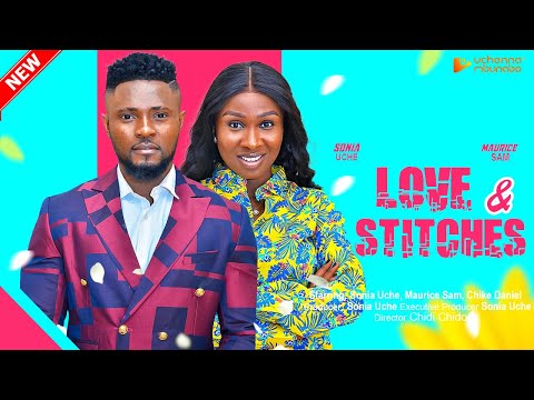 LOVE & STITCHES – SONIA UCHE, MAURICE SAM, CHIKE DANIEL nigerian movies 2023 latest full movies