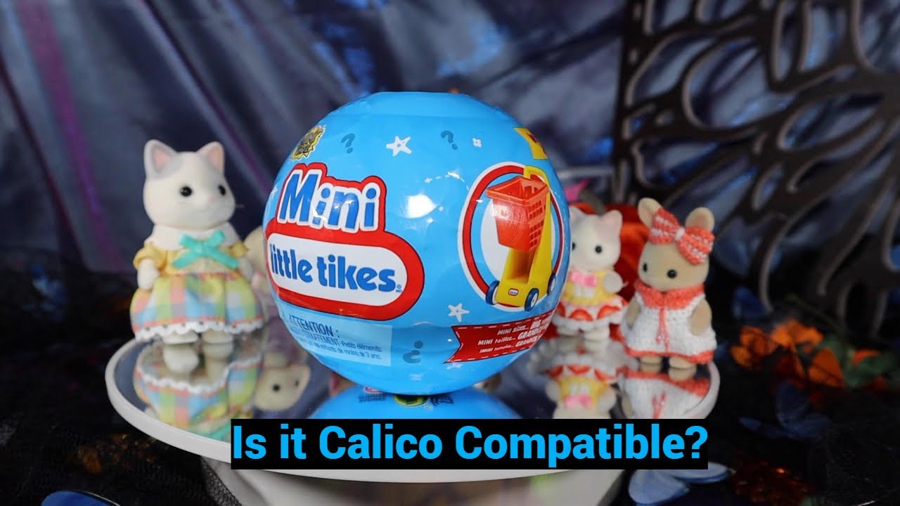 Mini Little Tikes Series 2 ~Is it Calico Compatible?~ - YouTube