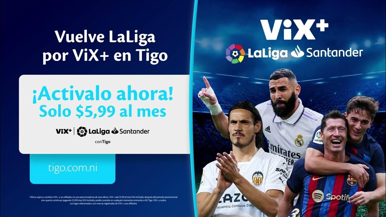 Escabullirse Explícitamente frente Vuelve La Liga por ViX+ en Tigo - YouTube