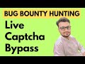 Live CAPTCHA Bypass POC | Bug Bounty Hunting Exploit Demo