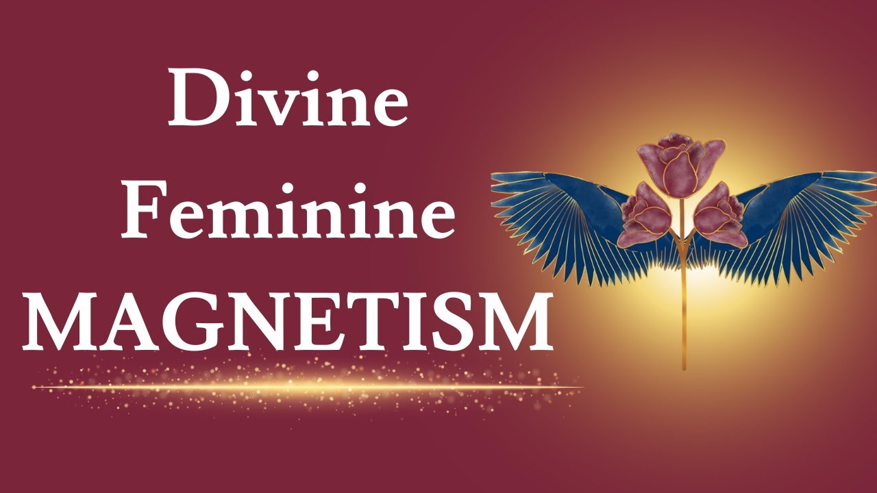 Divine Feminine Magnetism - YouTube