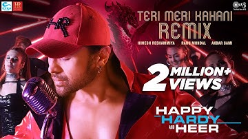 Teri Meri Kahani Official Remix- Happy Hardy And Heer | Himesh Reshammiya & Ranu Mondal | Akbar Sami