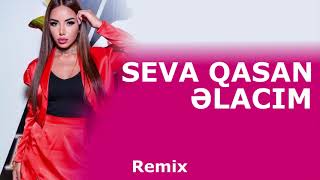 Seva Qasan - Əlacım (Remix) Resimi