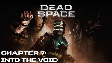 Dead Space Remake - New Game Plus | Chapter 7: Into the Void