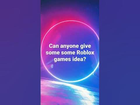 Anyone give me Roblox game idea - YouTube