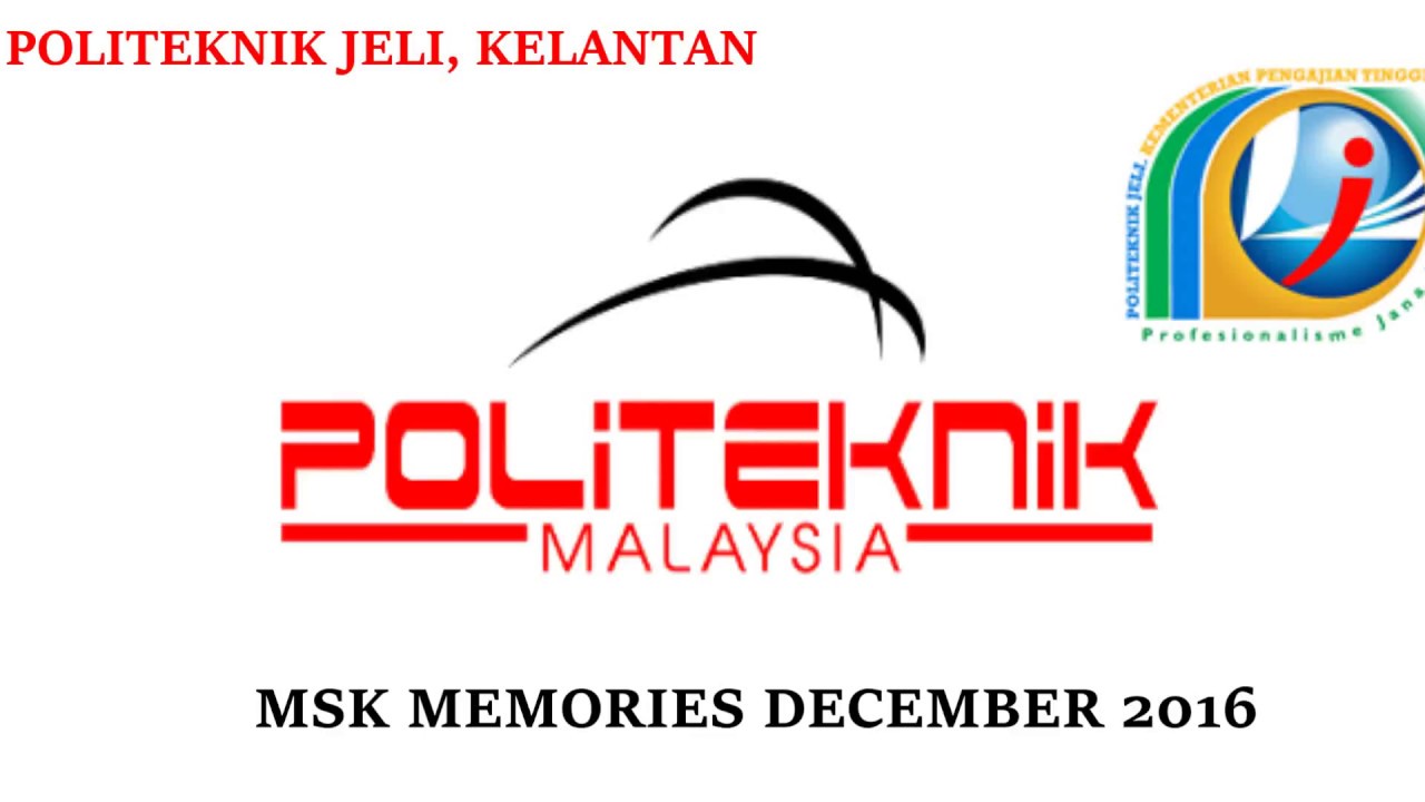 Msk Memories December 2016 Hd Politeknik Jeli Kelantan Youtube