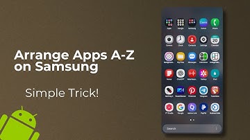 How to Arrange Apps in Alphabetical Order on Samsung Phone | Easy Guide
