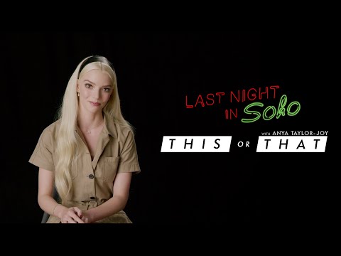 THIS/THAT | Anya Taylor-Joy | Last Night in Soho