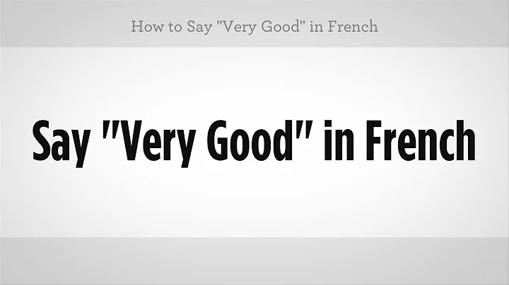 How to Say "Very Good" in French | French Lessons