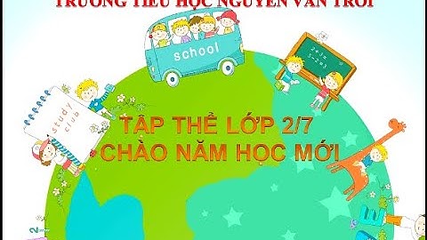 Chào năm học mới - Lớp 2/7 trường TH Nguyễn Văn Trỗi