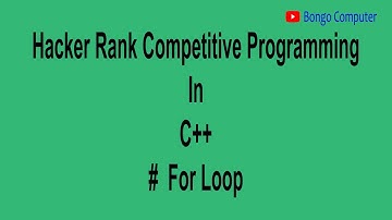 How to Solve Hacker Rank Practice C++ Problem Introduction #004 For Loop