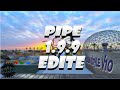 #1 PIPE 1.9.9 EDIT