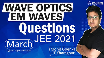 JEE Main 2021 March Solution | Wave Optics | EM Waves | IIT JEE Physics | Mohit Goenka