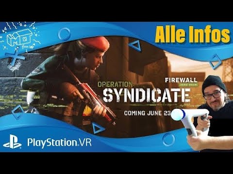 Firewall Zero Hour / Playstation VR ._. Operation: Syndicate / Alle Infos / deutsch / german