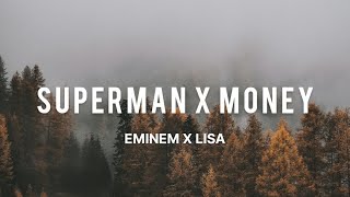 Superman X Money (Lyrics) | Eminem X Lisa | Mashup