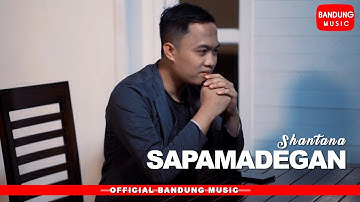 Shantana - Sapamadegan [Official Bandung Music]