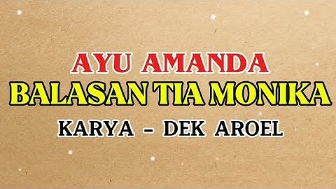 AYU AMANDA - BALASAN TIA MONIKA [ LIRIK VIDEO ]