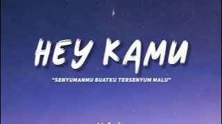 #tag - HEY KAMU, SENYUMANMU BUAT KU TERSENYUM MALU (Cover   Lyrics)