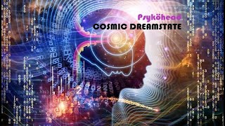 Psyköhead - Cosmic Dreamstate (1 Hour Cosmic Chillout)