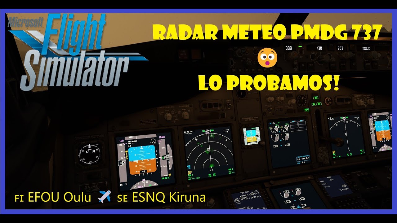 MSFS2020 || Radar Meteo PMDG 737 😯 Lo Probamos! 🇫🇮 EFOU Oulu ️ 🇸🇪 ESNQ