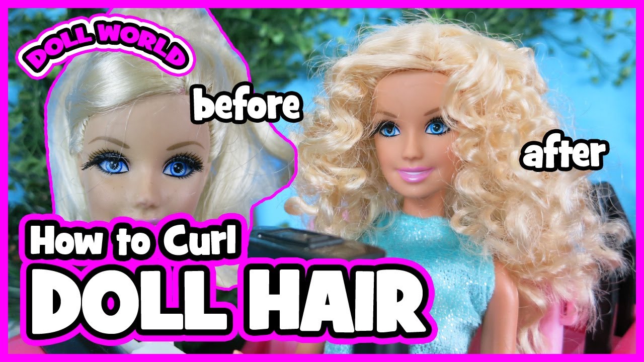 Barbie Doll Makeover How to Curl Barbie Doll Hair - YouTube