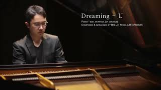 DREAMING U - BAE JIN RYEOL (JR GROOVE)