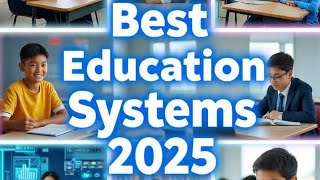 Top 10 Countries with the Best Education System in 2025 | Global Ranking Revealed