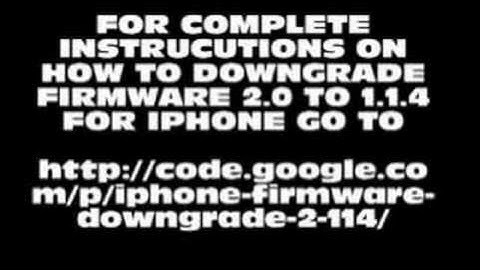 IPHONE FIRMWARE DOWNGRADE FROM 2.0 TO 1.1.4 & no service
