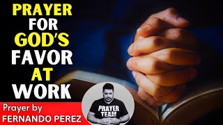 Prayer For God’s Favor At Work | LIVE Morning Prayer With Evangelist Fernando Perez