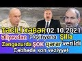 SON DƏQİQƏ! 02.10.2021 Əliyevdən Paşinyana ŞİLLƏ, Zəngəzurda ŞOK QƏRAR verildi,Cəbhədə ATIŞMA TƏCİLİ