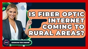 Is Fiber Optic Internet Coming To Rural Areas? - Emerging Tech Insider