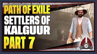 CohhCarnage Plays Path Of Exile: Settlers Of Kalguur - Episode 7