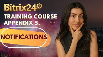 Bitrix24 Training Course. Appendix 5. Notifications Settings for Web, Desktop and Mobile