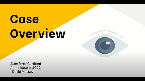 Salesforce Certified Administrator Exam -   Case Management Overview - Queues, Case Hierarchy