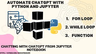 Automate ChatGPT with Python and Jupyter : Chat with ChatGPT from Jupyter Notebook