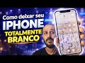 Como personalizar seu iPhone TOTALMENTE BRANCO (Tutorial Completo)