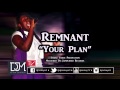 Remnant  your plan remnanttnt djmickeyintl