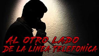 Al Otro Lado de la Línea Telefónica / Cuento de Terrror / SR.MISTERIO