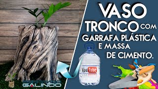 DIY VASO TRONCO DE CIMENTO E GARRAFA PLÁSTICA - DIY TRUNK VASE MADE WITH CEMENT AND PLASTIC BOTTLE.