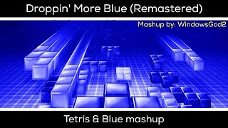 Droppin More Blue (Remastered) - Tetris & Blue mashup | By WindowsGod2