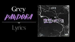 Grey - Pandora (Lyrics)