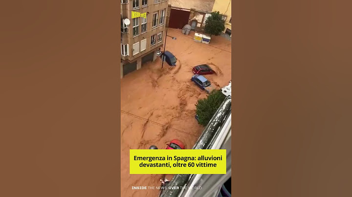 Emergenza in Spagna: alluvioni devastanti, oltre 60 vittime