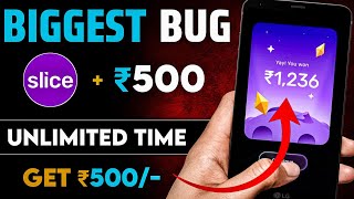 SLICE APP BUG🔥₹500 + ₹500 UNLIMITED BUG TRICK || NEW EARNING APP TODAY || SLICE APP UNLIMITED TRICK screenshot 3