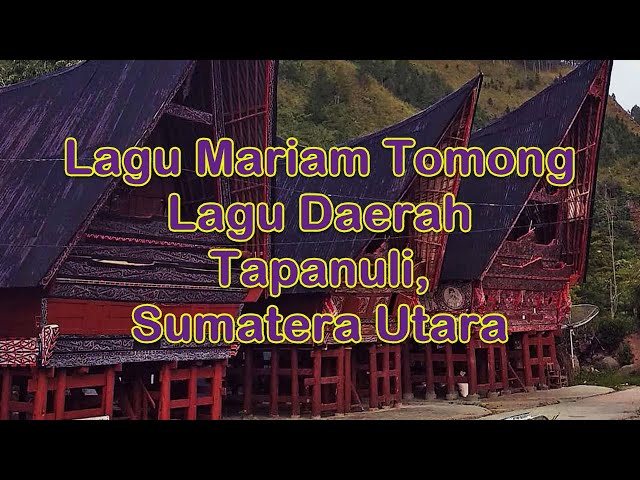 Lagu Mariam Tomong : Lagu Daerah Tapanuli, Sumatera Utara class=
